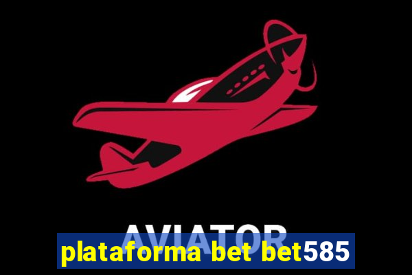 plataforma bet bet585